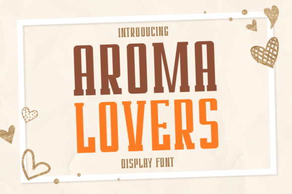 Aroma Lovers: A Display Font for Editorial Impact