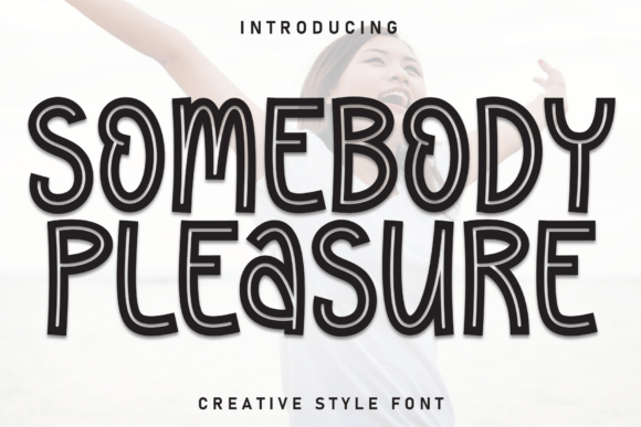Somebody Pleasure: A Font That Brings Sweetness to Every Project